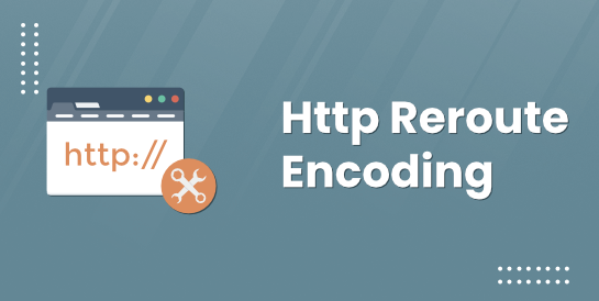 Http Reroute Encoding