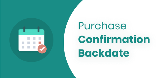 Purchase Confirmation Backdate